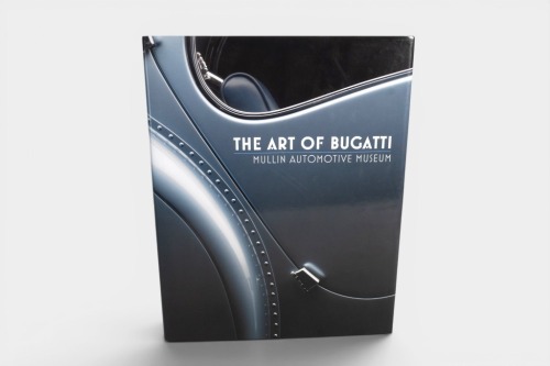 BUGATTI: 'The Art of Bugatti - Mullin Automotive Museum' by Richard Atto, Christina Japp & Julius Kruta