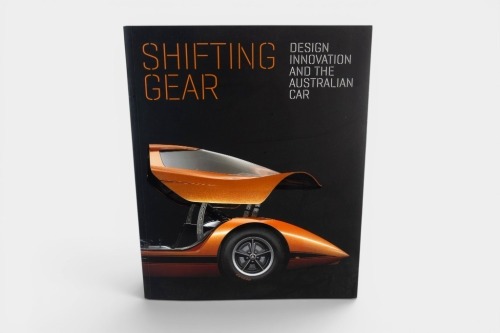 176 · AUSTRALIAN CARS: 'Shifting Gear - Design Innovation and the Australian Car' by Harriet Edquist & David Hurlston, softcover, 2015