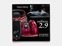 THE IMMORTAL 2.9 - ALFA ROMEO 8C 2900 A & B: Hardcover book by Simon Moore, first edition [Location: Sydney]