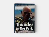 THUNDER IN THE PARK: A hardcover book subtitled 'The Story of Tom Wheatcroft and Donington Park' by Tom Wheatcroft [Location: Sydney]