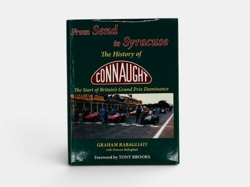 16 · CONNAUGHT: A hardcover book 'From Send to Syracuse: The History of Connaught' by Graham Rabagliati [Location: Sydney]