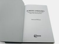 ALMOST UNKNOWN: A hardcover book subtitled 'The Story of Squadron Leader Tony Gaze OAM DFC' by Stewart Wilson [Location: Sydney] - 3