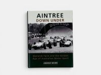AINTREE DOWN UNDER: A Limited Edition hardcover book by Andrew Moore, signed by the author [Location: Sydney]
