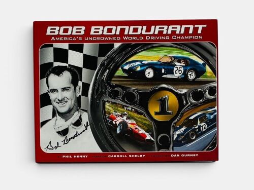 25 · BOB BONDURANT - AMERICA'S UNCROWNED WORLD DRIVING CHAMPION: A hardcover book by Phil Henny, signed by Bob Bondurant [Location: Sydney]