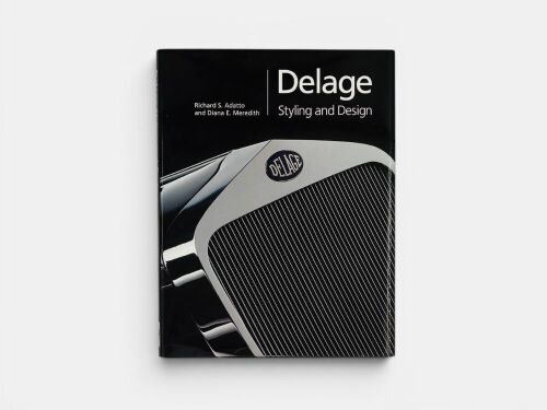 DELAGE - STYLING AND DESIGN: Hardcover book by Richard S. Adatto & Diana E. Meredith [Location: Sydney]