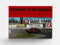 BATHURST GT-HO FALCONS A PHOTOGRAPHIC HISTORY: A Limited Edition hardcover book by Stephen Stathis [Location: Sydney]