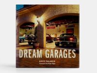 DREAM GARAGES: A hardcover book by Kris Palmer [Location: Sydney]