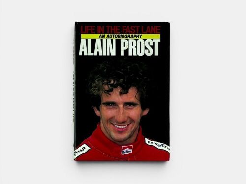 LIFE IN THE FAST LANE: A hardcover autobiography signed by Alain Prost [Location: Sydney]