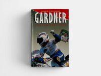 GARDNER - A DREAM COME TRUE: A hardcover biography by Nick Hartgerink, signed by Wayne Gardner [Location: Sydney]