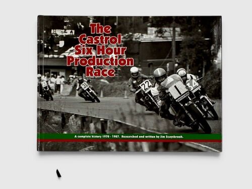 THE CASTROL SIX HOURS PRODUCTION RACE: A hardcover book by Jim Scaysbrook [Location: Sydney]