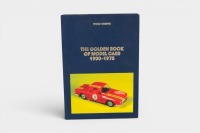 MODEL CARS: 'The Golden Book of Model Cars 1900-1975' by Paolo Rampini