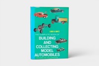 MODELS: 'The Complete Book of Building and Collecting Model Automobiles' by Louis H. Hertz