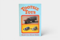 TOOTSIE TOYS: 'Tootsie Toys - World's First Diecast Models' by James Wieland and Edward Force
