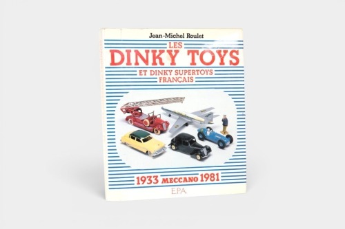 DINKY TOYS: 'Les Dinky Toys - Et Dinky Supertoys Francais' hardcover book by Jean-Michel Roulet, French text, 405 pages