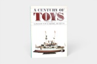 TOYS: 'A Century of Toys from the London Toy & Model Museum' soft cover catalogue
