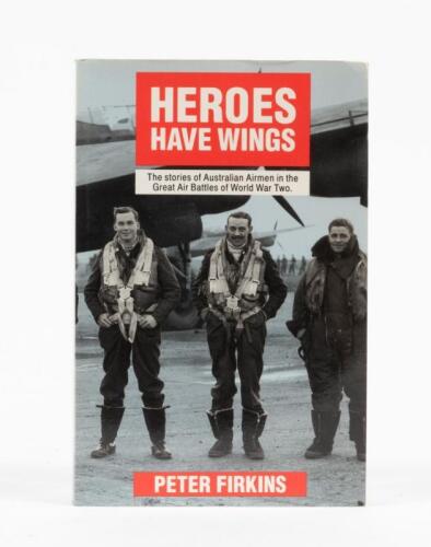 AUSTRALIAN AIRMEN: A rare copy of 'Heroes Have Wings', The stories of Australian Airmen in the Great Air Battles of World War Two, softcover by Peter Firkins, signed on page 5 by Barry Lake September 1998, featuring 212 pages.