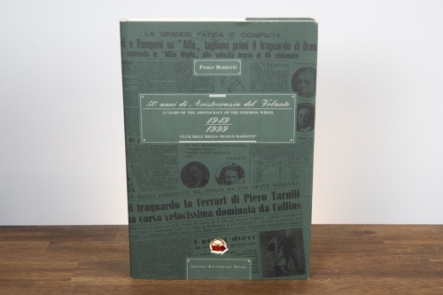 MILLE MIGLIA: '50 Years of the Aristocracy of the Steering Wheel 1949-1999' by Paolo Mazzetti, hardcover, 1999