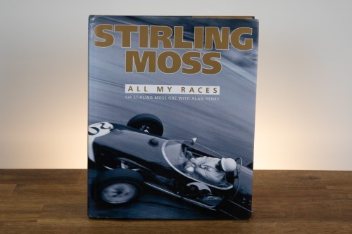 STIRLING MOSS: 'Stirling Moss - All My Races' by Sir Stirling Moss, hardcover, 2009