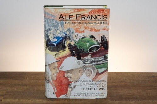 ALF FRANCIS: 'Alf Francis - Racing Mechanic 1948-58 - The Cars, The Drivers, The Inside Story' by Peter Lewis, hardcover, 1991