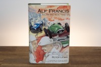 ALF FRANCIS: 'Alf Francis - Racing Mechanic 1948-58 - The Cars, The Drivers, The Inside Story' by Peter Lewis, hardcover, 1991
