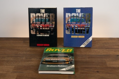 ROVER: Three hardcover copies of 'The Rover Story' by Graham Robson, includes editions one, two & three, 1977, 1981, 1984