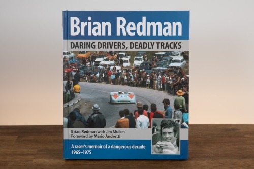 DRIVERS: 'Daring Drivers, Deadly Tracks - A Racer's Memoir of a Dangerous Decade 1965-1975' by Brian Redman, hardcover, 2016