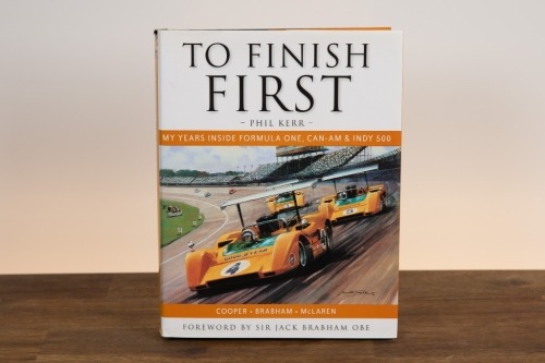 PHIL KERR: 'To Finish First - My Years Inside Formula One, Can-Am & Indy 500' by Phil Kerr, hardcover, 2007