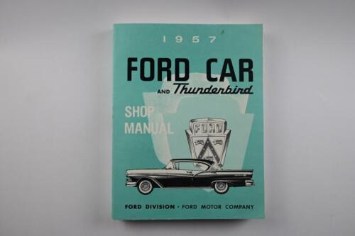 FORD: A reproduced 1957 Ford Car and Thunderbird Shop Manual