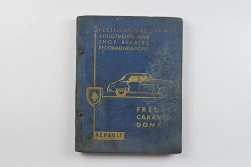 RENAULT: An original 1957/8 'Specifications, Adjustments and Shop Repairs (Practical) Recommendations' manual for Fregate, Caravelle and Domaine models. English text. L.E 1,500.