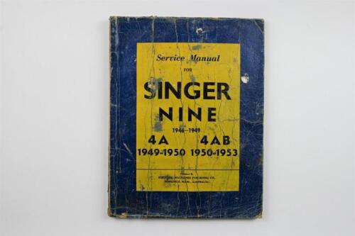 SINGER: An original 1954 Singer Nine Service Manual (1946-1949), 4A (1949-1950) - 4AB (1950-1953) models