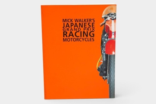 JAPANESE: 'Mick Walker's Japanese Grand Prix Racing Motorcycles' by Mick Walker , signed by the author, limited edition (41/500) [Location: Melbourne]