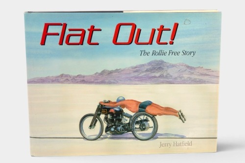 ROLLIE FREE: 'Flat Out! - The Rollie Free Story' by Jerry Hatfield, signed by the author, hardcover, 2007 [Location: Melbourne]