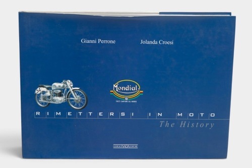 MONDIAL: 'Mondial - Rimetters in Moto - The History' by Gianni Perrone & Jolanda Croesi, hardcover, 2000 [Location: Melbourne]