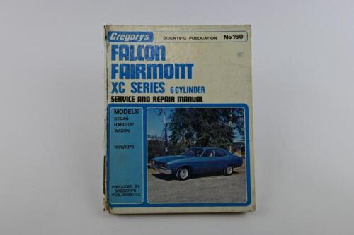 FORD: A Gregory's FALCON FAIRMONT XC Series 6 Cylinder 1976/1979 Service and Repair Manual