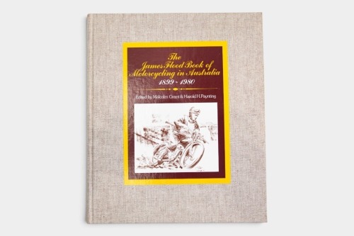 JAMES FLOOD: 'The James Flood Book of Motorcycling in Australia 1899-1980' by Malcolm Grant & Harold H. Paynting [Location: Melbourne]
