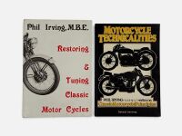 PHIL IRVING: A pair of publications including 'Motorcycle Technicalities' and 'Restoring & Tuning Classic Motor Cycles' [Location: Sydney]