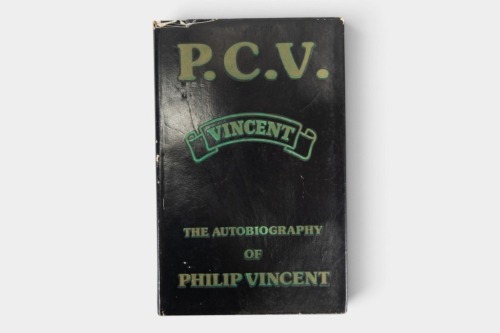 10A · VINCENT: A signed copy of 'P.C.V. - Vincent - The Autobiography of Philip Vincent', signed by both Vincent & Phil Irving, limited edition (166/5000 hardcover book, 1976 [Location: Melbourne]
