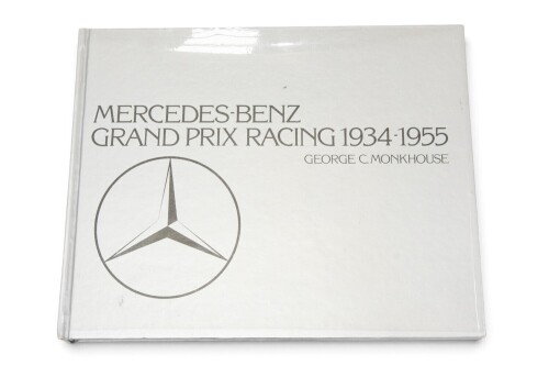 MERCEDES-BENZ: 'Mercedes-Benz Grand Prix Racing 1934-1955' by George C. Monkhouse, hardcover book, 1984 [Location: Melbourne]