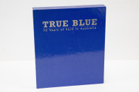 FORD: 'True Blue - 75 Years of Ford in Australia' by Bill Tuckey, leatherbound hardcover book in box, published 2000 - 2