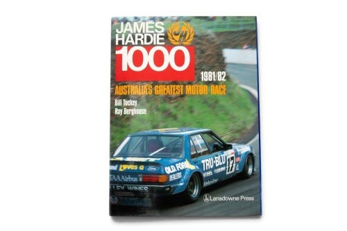 JAMES HARDIE 1000: A Signed copy of 'James Hardie 1000 - 1981/82 - Australia's Greatest Motor Race' by Bill Tuckey & Ray Berghouse, signed by Dick Johnson & John French