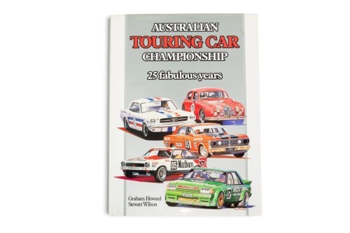 A.T.C.C: A signed copy of 'Australian Touring Car Championship - 25 Fabulous Years' by Graham Howard & Stewart Wilson, signed by many drivers such as Beechey, Jane, Moffat, Johnson, Richards, Bartlett etc