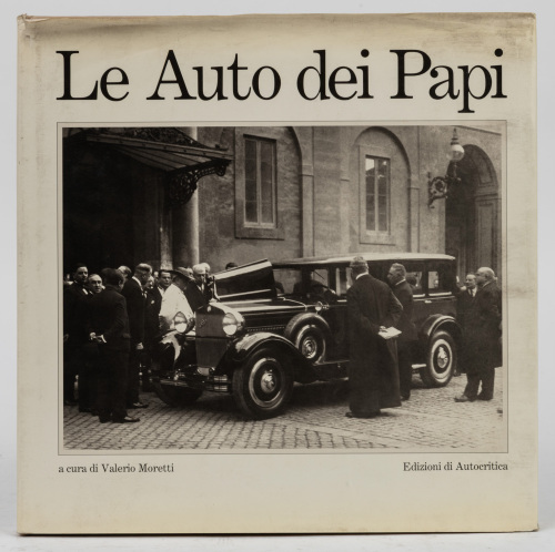 VATICAN: A hardcover book titled 'Le Auto dei Papi' by Valerio Moretti, covering automotive history of the Vatican