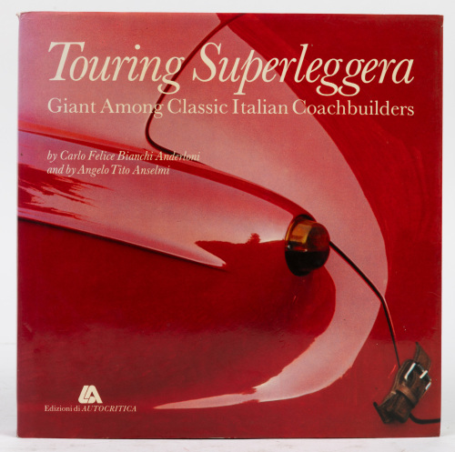 SUPERLEGGERA: 'Touring Superleggera - Giant Among Classic Italian Coachbuilders' hardcover book by Carlo Felice Bianchi Anderloni and Angelo Tito Anselmi
