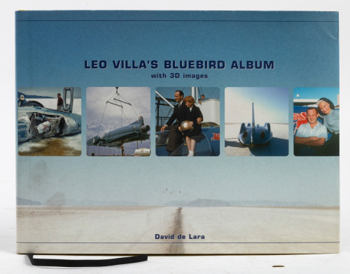 769 · BLUEBIRD: "Leo Villa's Bluebird Album' by David De Lara, hardcover book, with 3D images & goggles, signature from the author, published 2007