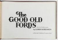 FORD: 'The Good Old Fords - From the Fordiana Series' by Lorin Sorensen, hardcover book, published 1985 [Location: Melbourne] - 2