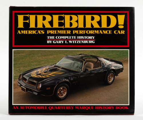 PONTIAC: 'Firebird! America's Premier Performance Car - The Complete History' by Automobile Quarterly, hardcover book, published 1982