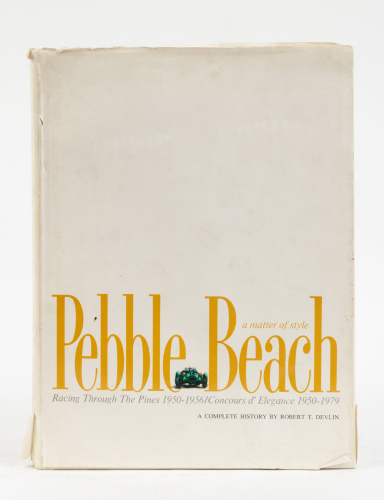 PEBBLE BEACH: 'Pebble Beach - A Matter of Style - Racing Through the Pines 1950-1956 / Concours d'Elegance 1950-1979' by Robert T. Devlin, hardcover book, 1980