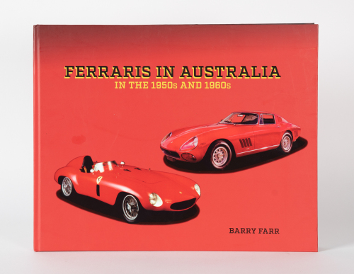 FERRARI: A limited edition (127/299) hardcover book titled 'Ferraris in Australia in the 1950s & 1960s' by Barry Farr