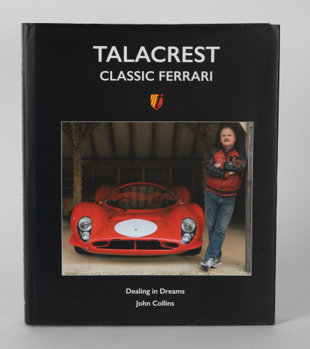 FERRARI: 'Talacrest - Classic Ferrari - Dealing in Dreams' hardcover book by owner John Collins, signed