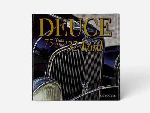 113 · FORD: A hardcover book 'Deuce: 75 Years of the '32 Ford' by Robert Genat [Location: Sydney]